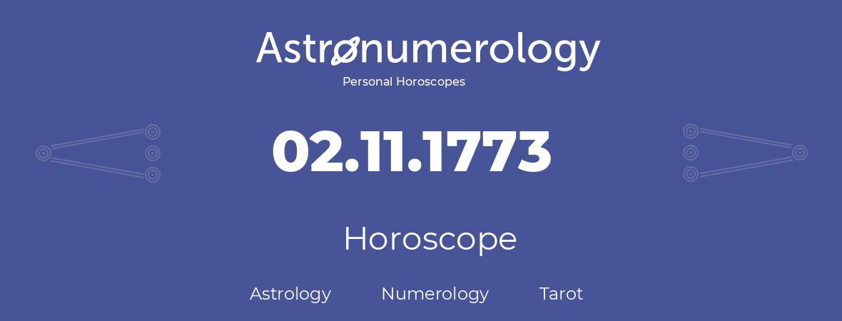 Horoscope for birthday (born day): 02.11.1773 (November 02, 1773)