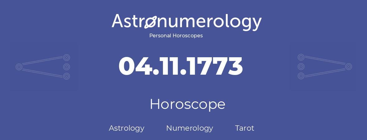 Horoscope for birthday (born day): 04.11.1773 (November 04, 1773)