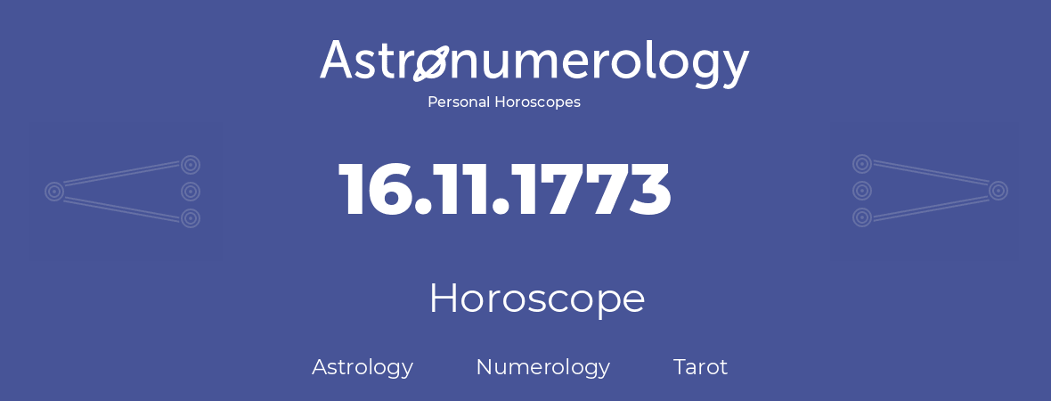 Horoscope for birthday (born day): 16.11.1773 (November 16, 1773)