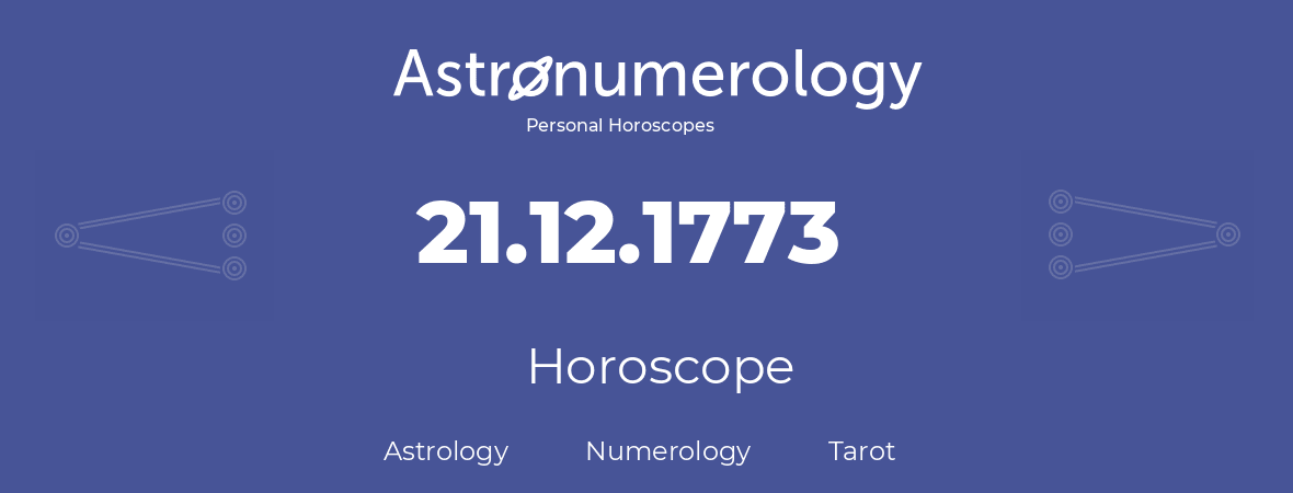Horoscope for birthday (born day): 21.12.1773 (December 21, 1773)