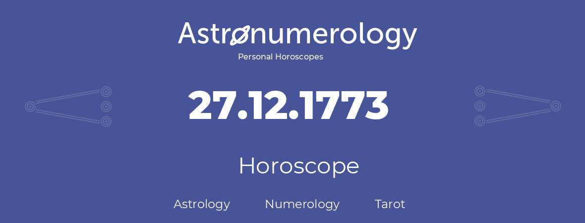 Horoscope for birthday (born day): 27.12.1773 (December 27, 1773)