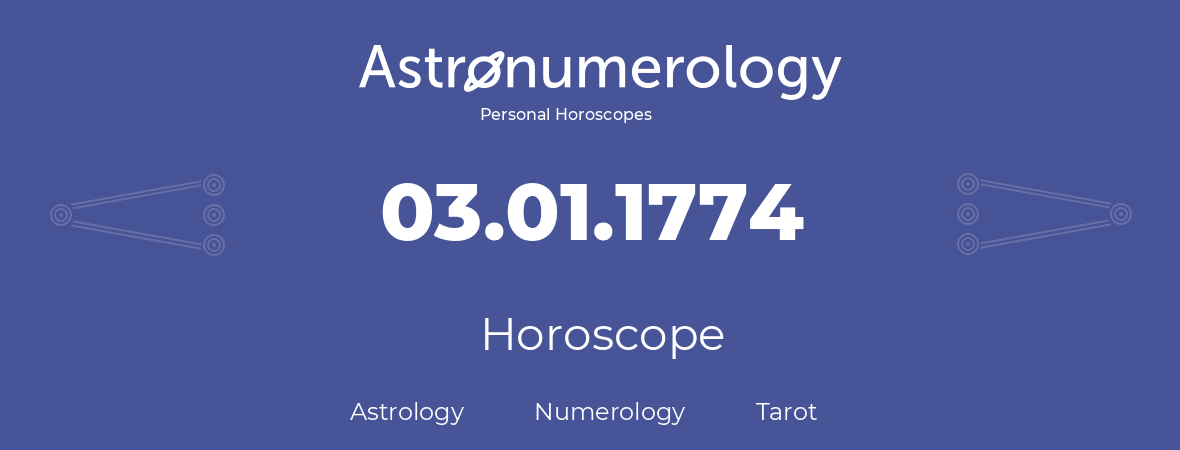 Horoscope for birthday (born day): 03.01.1774 (January 3, 1774)