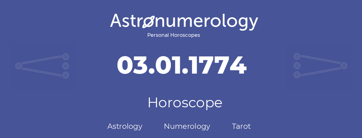 Horoscope for birthday (born day): 03.01.1774 (January 03, 1774)