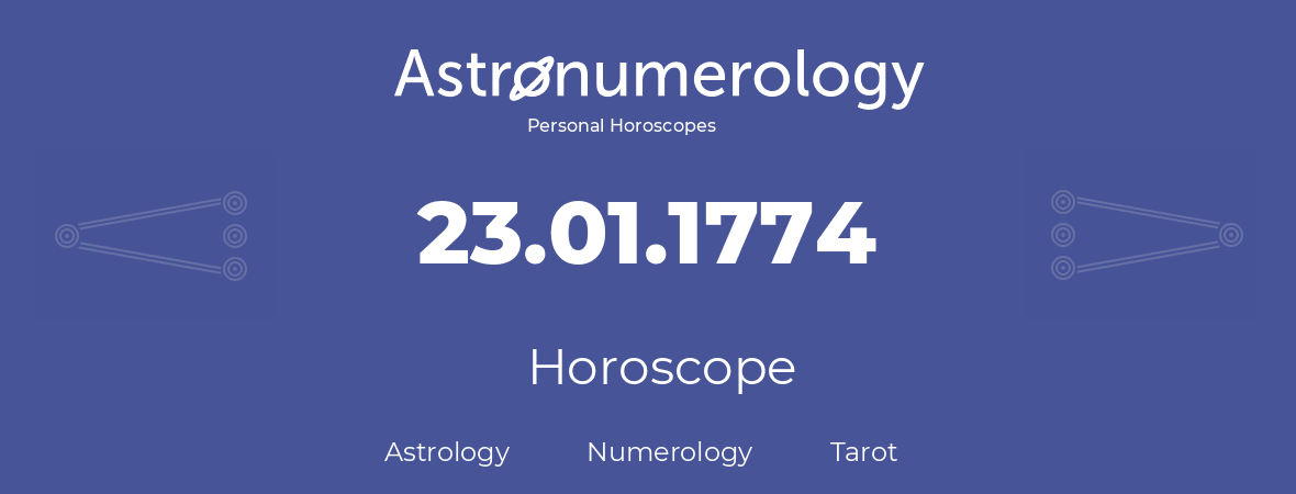 Horoscope for birthday (born day): 23.01.1774 (January 23, 1774)