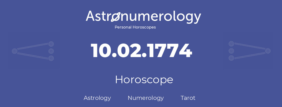 Horoscope for birthday (born day): 10.02.1774 (February 10, 1774)