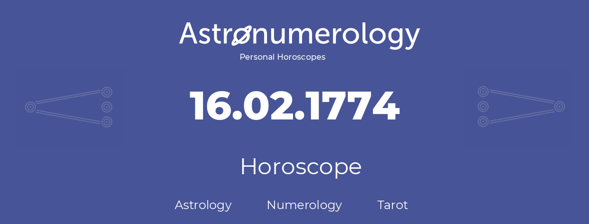 Horoscope for birthday (born day): 16.02.1774 (February 16, 1774)
