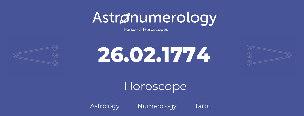 Horoscope for birthday (born day): 26.02.1774 (February 26, 1774)