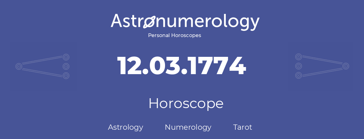 Horoscope for birthday (born day): 12.03.1774 (March 12, 1774)