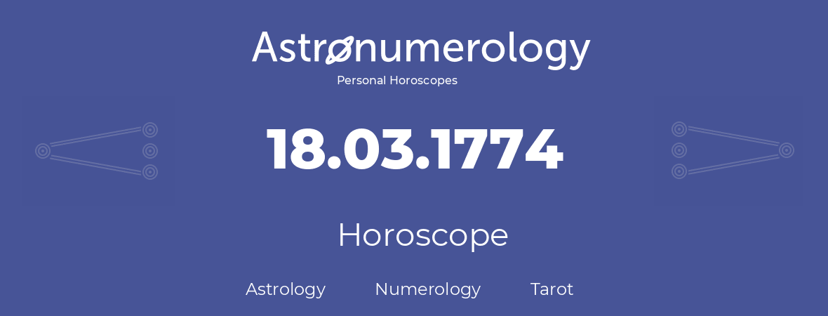 Horoscope for birthday (born day): 18.03.1774 (March 18, 1774)