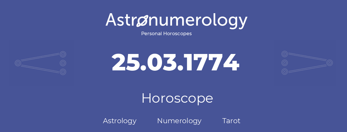 Horoscope for birthday (born day): 25.03.1774 (March 25, 1774)