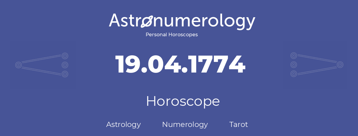 Horoscope for birthday (born day): 19.04.1774 (April 19, 1774)
