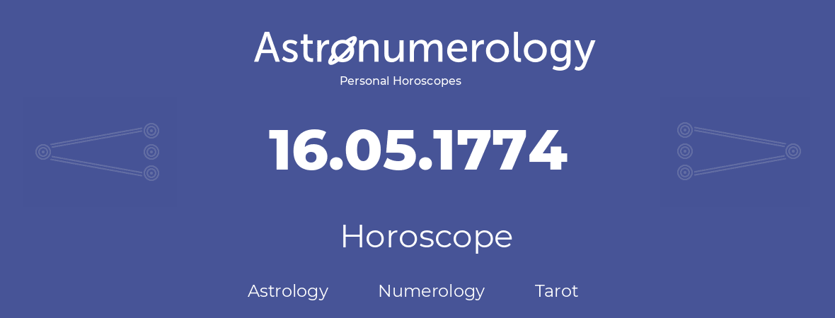 Horoscope for birthday (born day): 16.05.1774 (May 16, 1774)