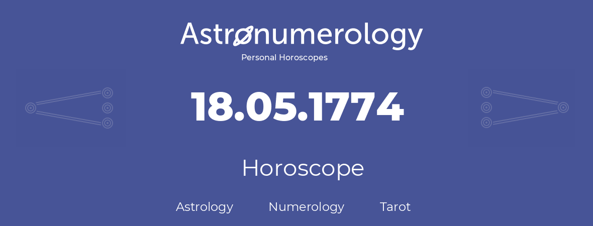 Horoscope for birthday (born day): 18.05.1774 (May 18, 1774)