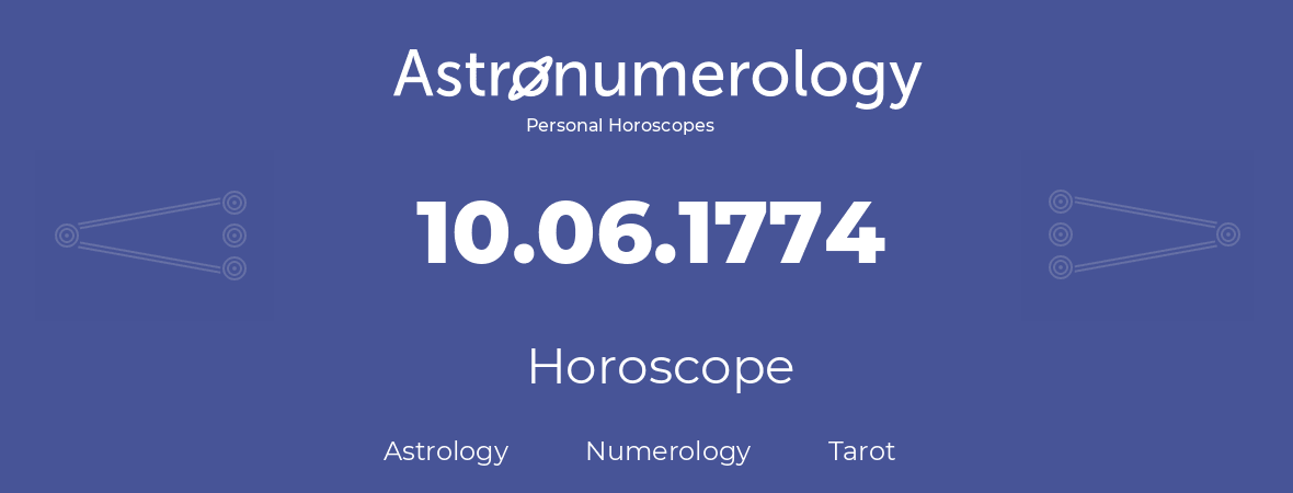 Horoscope for birthday (born day): 10.06.1774 (June 10, 1774)