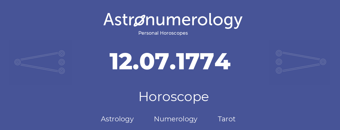 Horoscope for birthday (born day): 12.07.1774 (July 12, 1774)