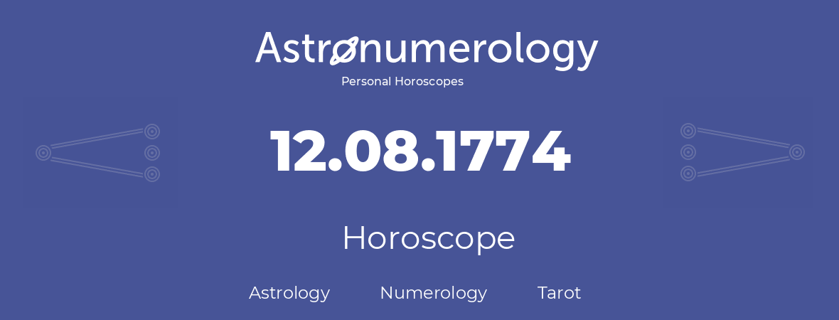 Horoscope for birthday (born day): 12.08.1774 (August 12, 1774)