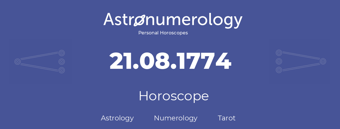 Horoscope for birthday (born day): 21.08.1774 (August 21, 1774)