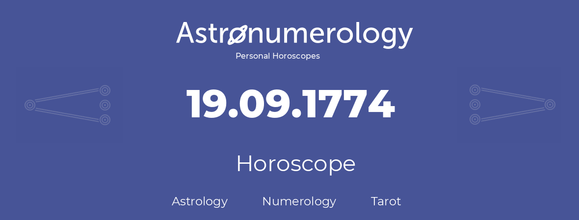 Horoscope for birthday (born day): 19.09.1774 (September 19, 1774)