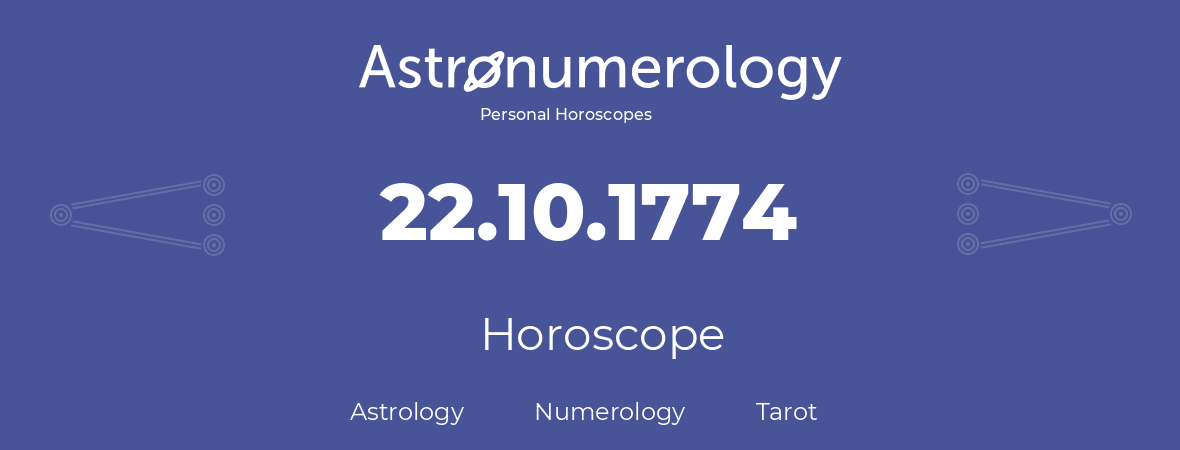 Horoscope for birthday (born day): 22.10.1774 (Oct 22, 1774)