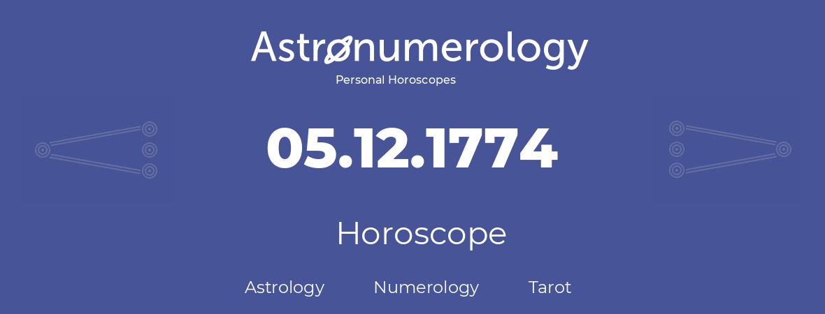 Horoscope for birthday (born day): 05.12.1774 (December 5, 1774)