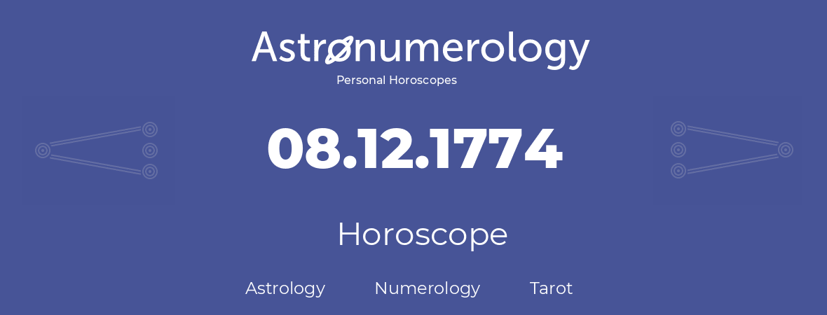 Horoscope for birthday (born day): 08.12.1774 (December 08, 1774)