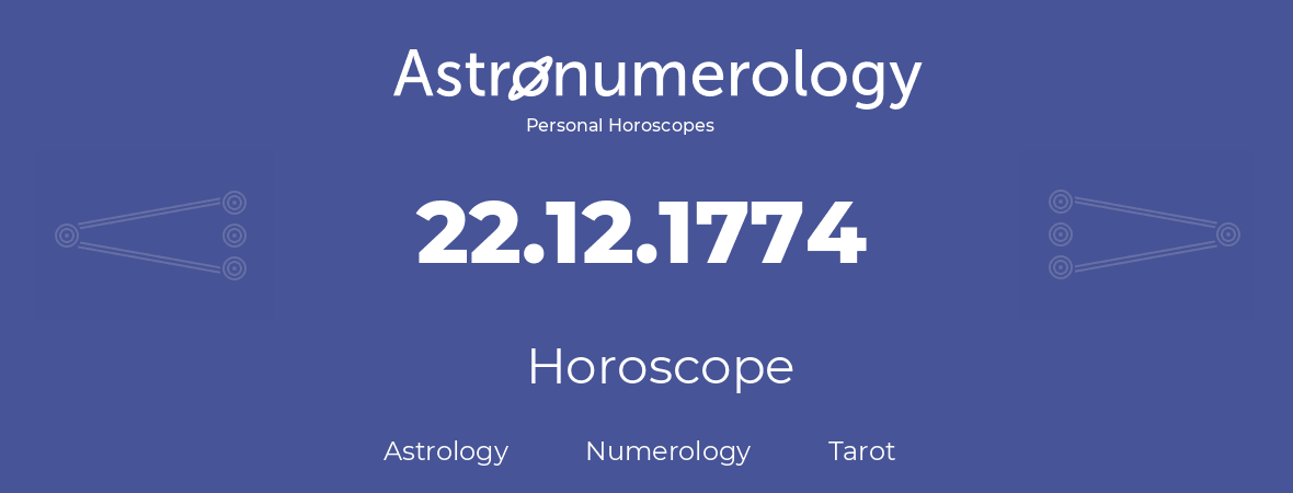 Horoscope for birthday (born day): 22.12.1774 (December 22, 1774)