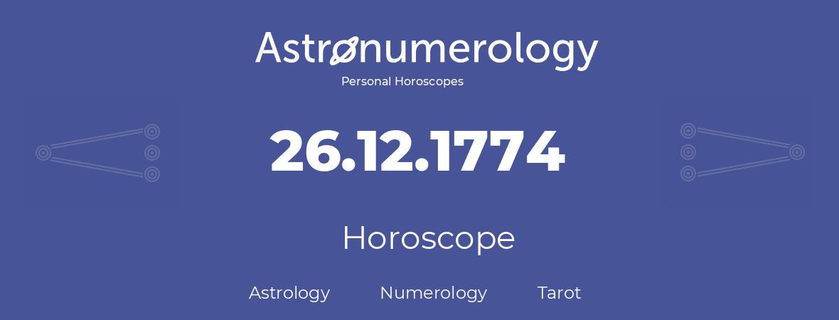 Horoscope for birthday (born day): 26.12.1774 (December 26, 1774)