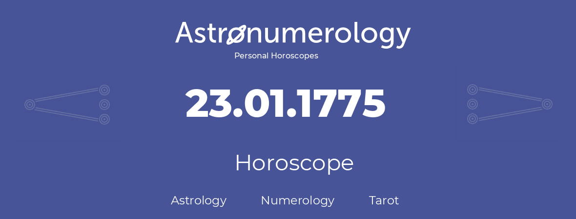 Horoscope for birthday (born day): 23.01.1775 (January 23, 1775)