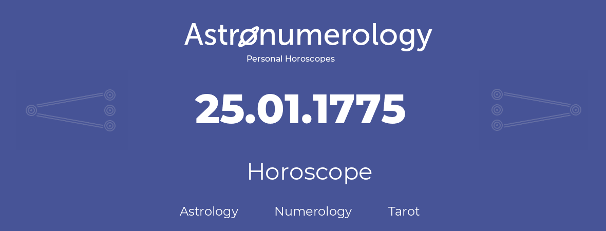 Horoscope for birthday (born day): 25.01.1775 (January 25, 1775)