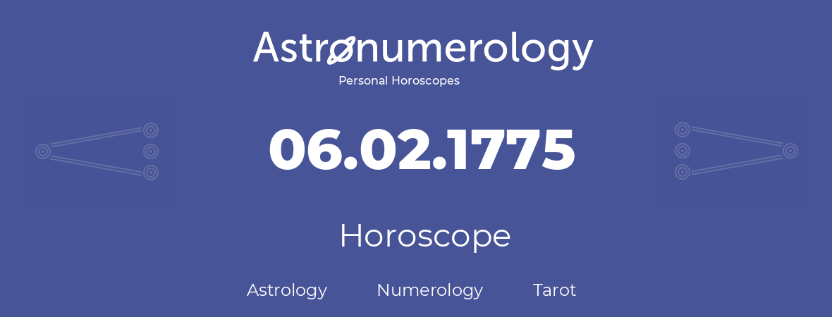 Horoscope for birthday (born day): 06.02.1775 (February 6, 1775)