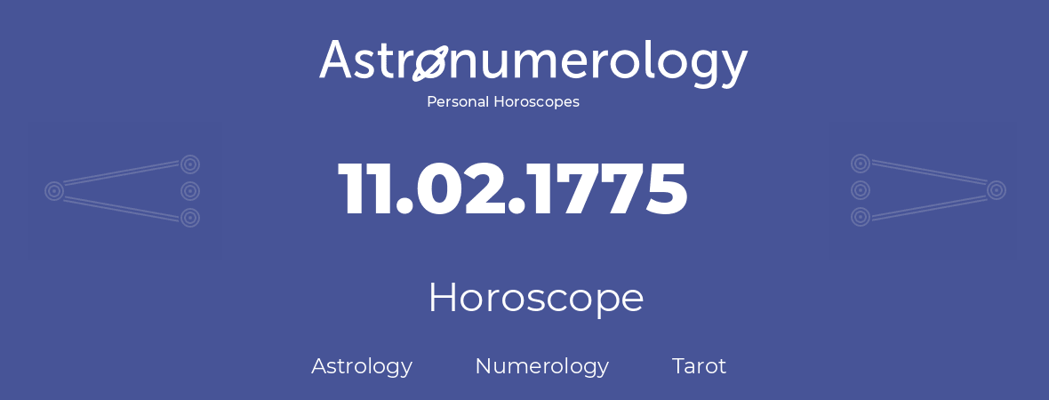 Horoscope for birthday (born day): 11.02.1775 (February 11, 1775)