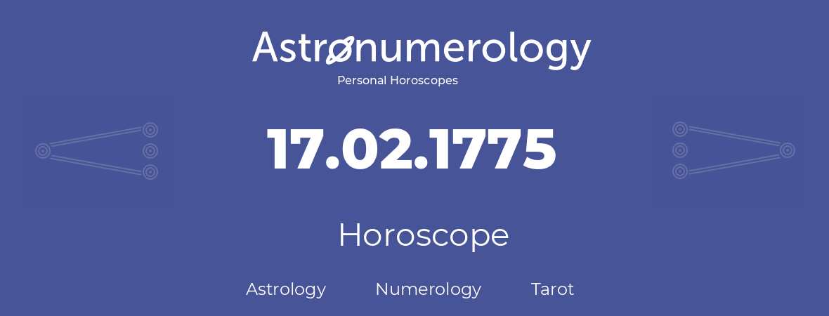 Horoscope for birthday (born day): 17.02.1775 (February 17, 1775)