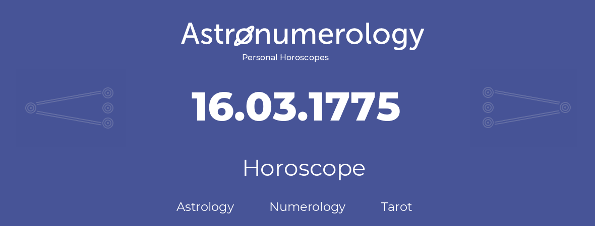 Horoscope for birthday (born day): 16.03.1775 (March 16, 1775)