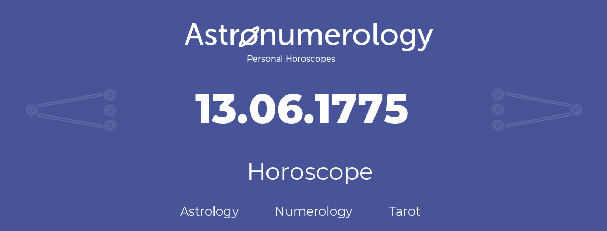 Horoscope for birthday (born day): 13.06.1775 (June 13, 1775)