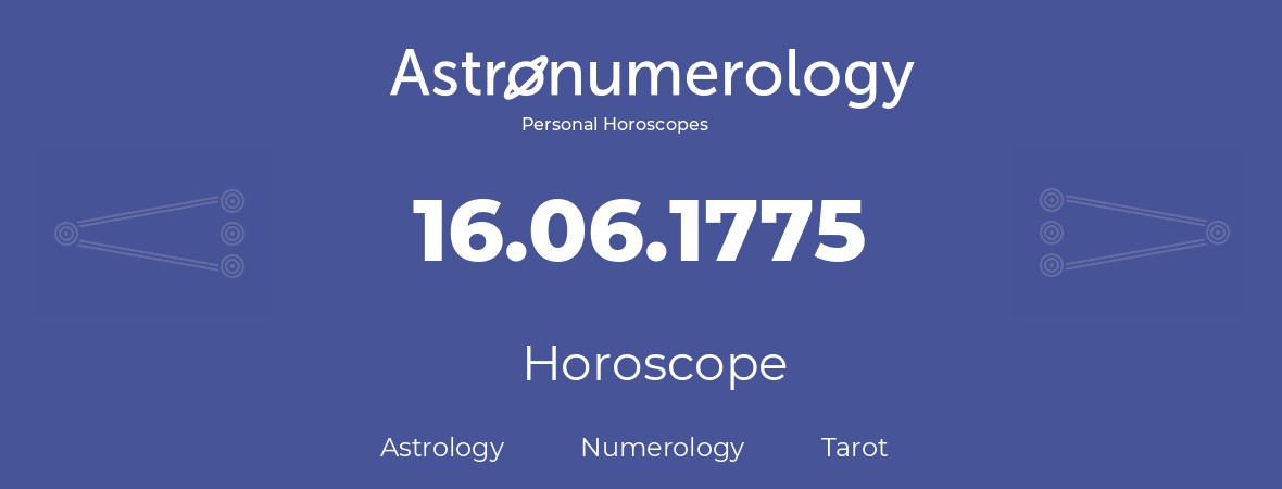 Horoscope for birthday (born day): 16.06.1775 (June 16, 1775)