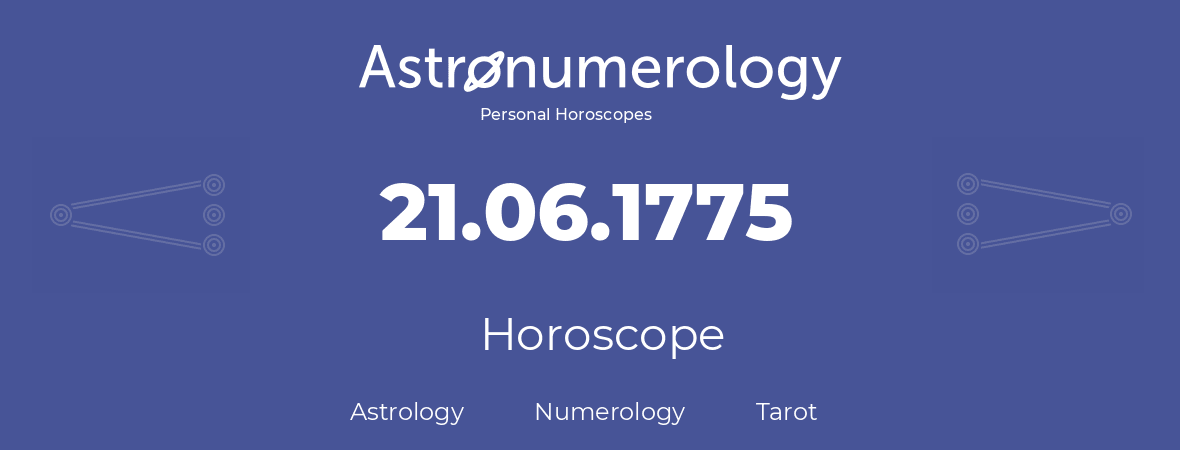 Horoscope for birthday (born day): 21.06.1775 (June 21, 1775)