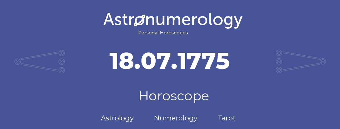 Horoscope for birthday (born day): 18.07.1775 (July 18, 1775)