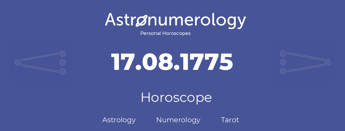 Horoscope for birthday (born day): 17.08.1775 (August 17, 1775)