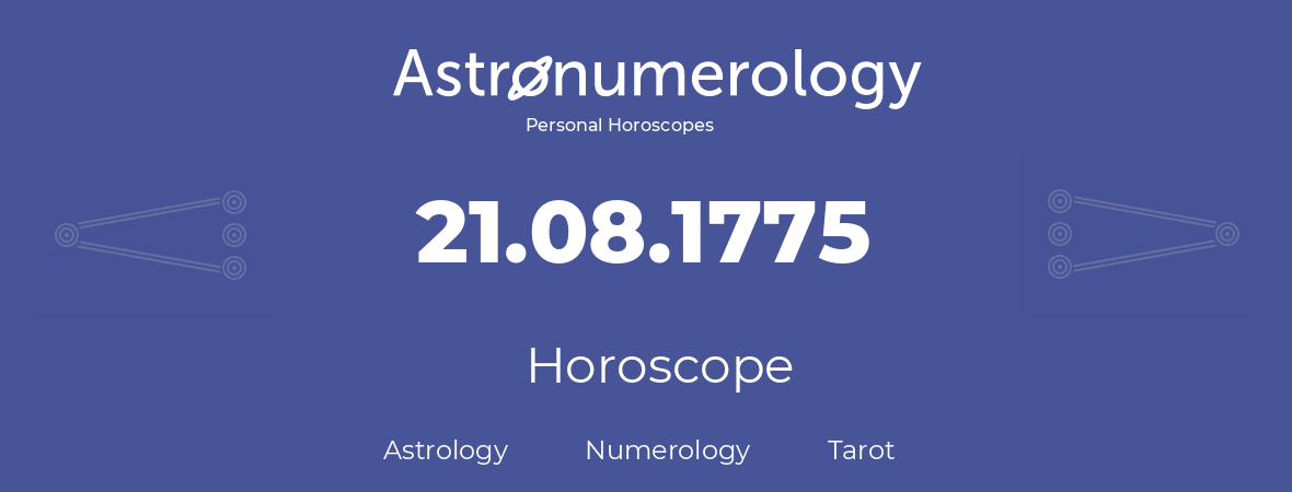 Horoscope for birthday (born day): 21.08.1775 (August 21, 1775)