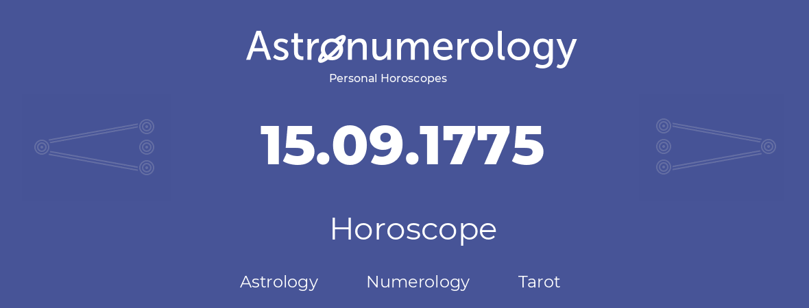 Horoscope for birthday (born day): 15.09.1775 (September 15, 1775)