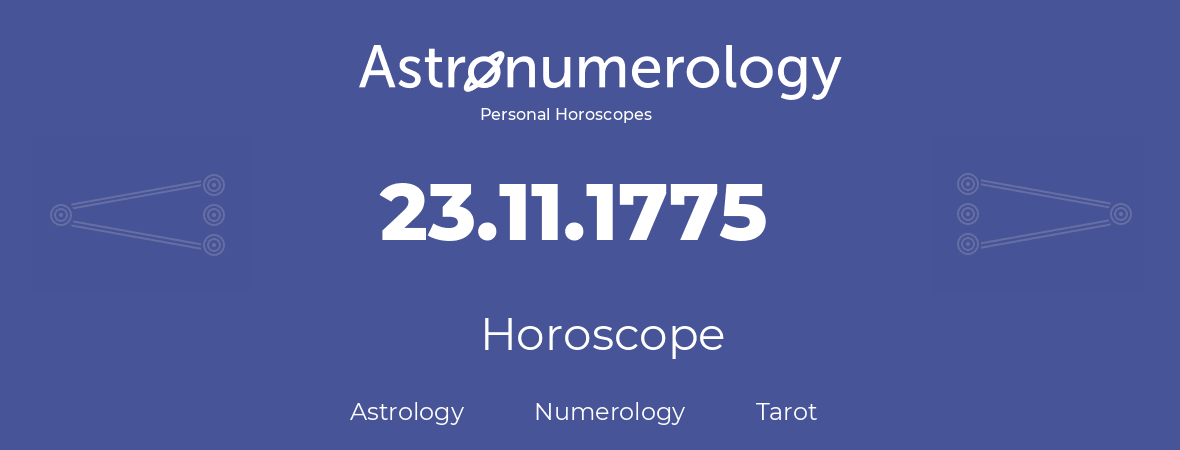 Horoscope for birthday (born day): 23.11.1775 (November 23, 1775)