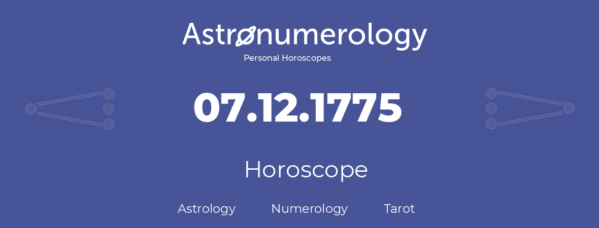 Horoscope for birthday (born day): 07.12.1775 (December 07, 1775)