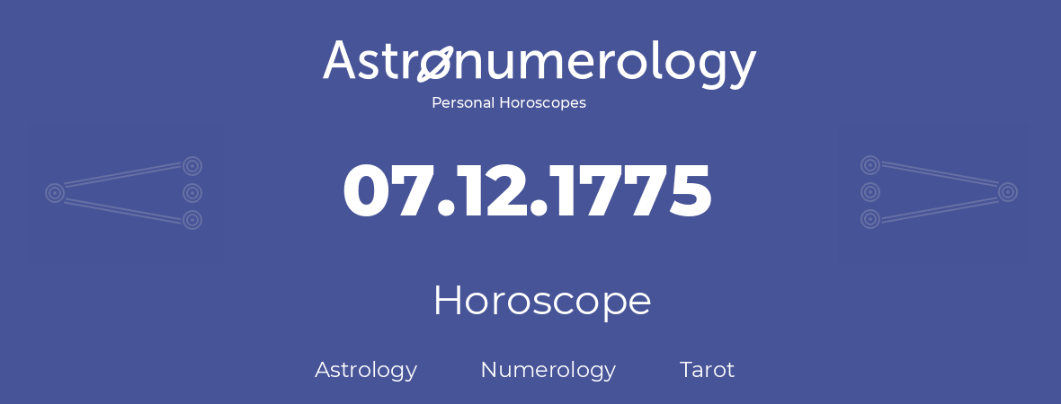 Horoscope for birthday (born day): 07.12.1775 (December 7, 1775)