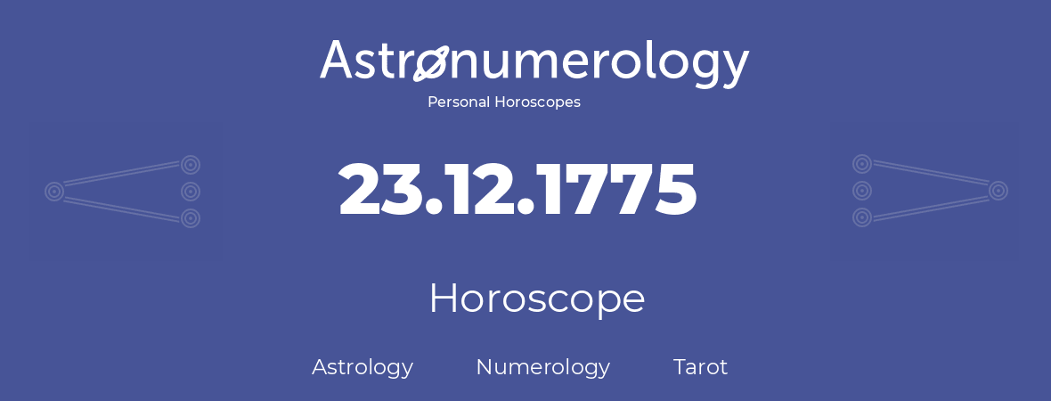 Horoscope for birthday (born day): 23.12.1775 (December 23, 1775)