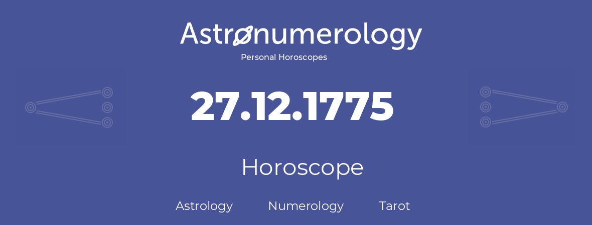 Horoscope for birthday (born day): 27.12.1775 (December 27, 1775)