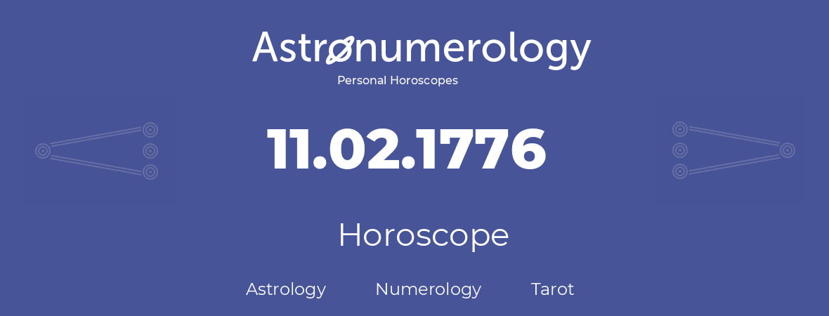 Horoscope for birthday (born day): 11.02.1776 (February 11, 1776)