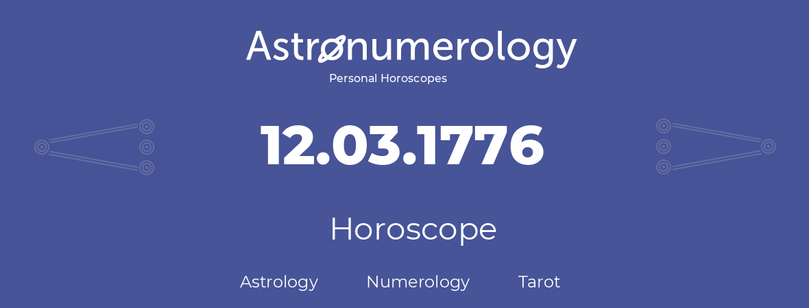 Horoscope for birthday (born day): 12.03.1776 (March 12, 1776)