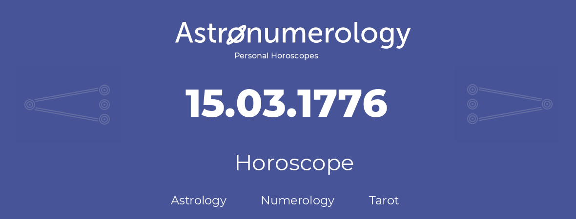 Horoscope for birthday (born day): 15.03.1776 (March 15, 1776)