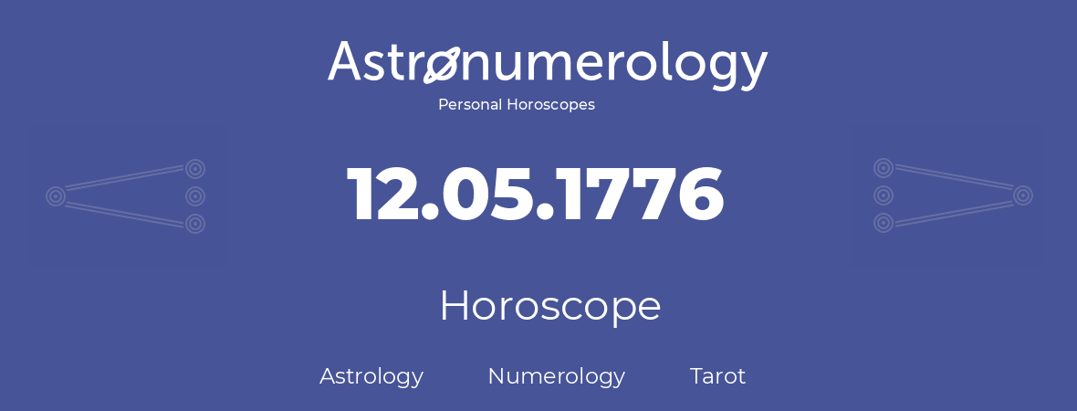 Horoscope for birthday (born day): 12.05.1776 (May 12, 1776)