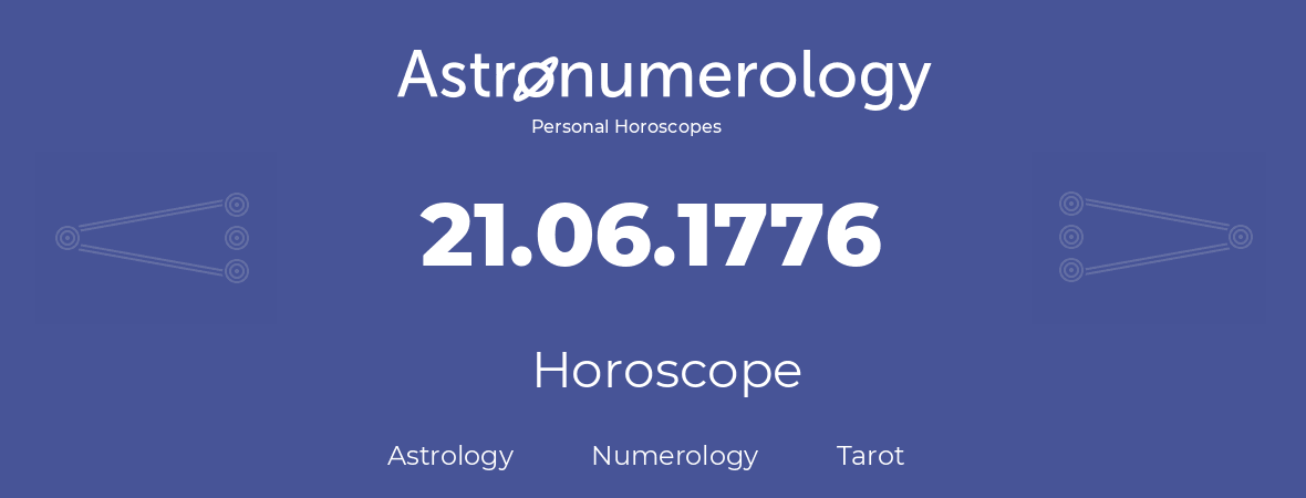 Horoscope for birthday (born day): 21.06.1776 (June 21, 1776)